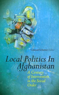 Produktbild: Local Politics in Afghanistan: A Century of Intervention in the Social Order