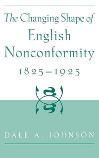 Produktbild: The Changing Shape of English Nonconformity, 1825-1925