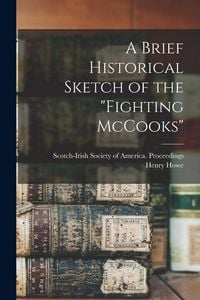 Produktbild: A Brief Historical Sketch of the "Fighting McCooks"