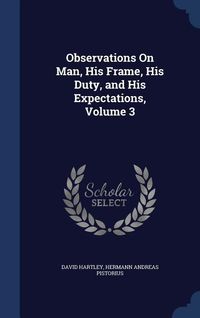 Produktbild: Observations On Man, His Frame, His Duty, and His Expectations, Volume 3