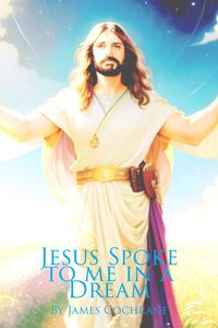 Produktbild: Jesus Spoke to me in a Dream