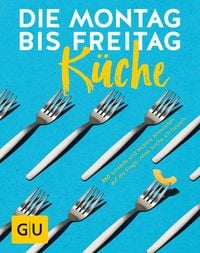 Produktbild: Die Montag-bis-Freitag-K&uuml;che