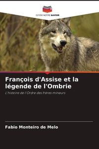 Produktbild: Fran&ccedil;ois d'Assise et la l&eacute;gende de l'Ombrie