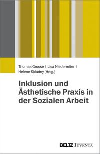 Produktbild: Inklusion und &Auml;sthetische Praxis in der Sozialen Arbeit