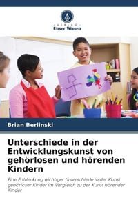 Produktbild: Unterschiede in der Entwicklungskunst von geh&ouml;rlosen und h&ouml;renden Kindern