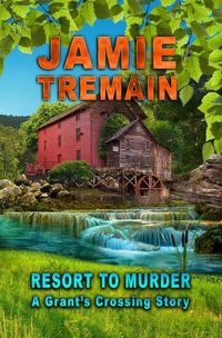 Produktbild: Resort to Murder (Grant's Crossing, #2)