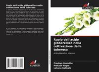 Produktbild: Ruolo dell'acido gibberellico nella coltivazione della tuberosa