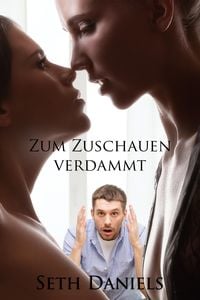 Produktbild: Zum Zuschauen verdammt: Eine erotische Phantasie