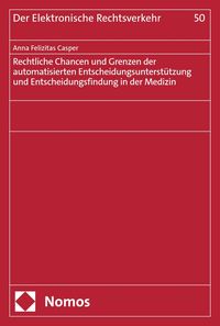 Produktbild: Rechtliche Chancen und Grenzen der automatisierten Entscheidungsunterst&uuml;tzung und Entscheidungsfindung in der Medizin