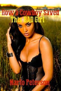 Produktbild: How A Cowboy Saved This Bad Girl