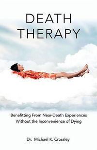 Produktbild: Death Therapy: Benefitting from Near-Death Experiences Without the Inconvenience of Dying