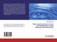 Produktbild: Wear and Corrosion in Iron and Magnesium alloys alloying with Aluminum