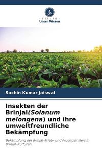 Produktbild: Insekten der Brinjal(Solanum melongena) und ihre umweltfreundliche Bek&auml;mpfung