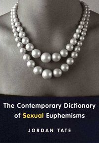 Produktbild: The Contemporary Dictionary of Sexual Euphemisms
