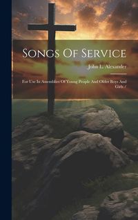 Produktbild: Songs Of Service: For Use In Assemblies Of Young People And Older Boys And Girls /
