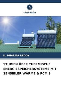 Produktbild: Studien &uuml;ber Thermische Energiespeichersysteme mit Sensibler W&auml;rme & Pcm's