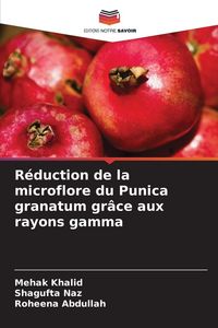 Produktbild: R&eacute;duction de la microflore du Punica granatum gr&acirc;ce aux rayons gamma