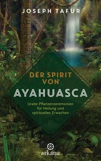Produktbild: Der Spirit von Ayahuasca