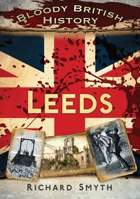 Produktbild: Bloody British History: Leeds
