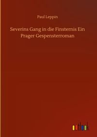 Produktbild: Severins Gang in die Finsternis Ein Prager Gespensterroman