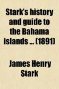 Produktbild: Stark's History and Guide to the Bahama Islands ... (1891)