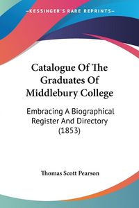 Produktbild: Catalogue Of The Graduates Of Middlebury College