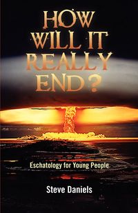 Produktbild: How Will It Really End? Eschatology for Young People