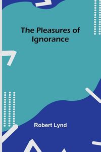 Produktbild: The Pleasures of Ignorance