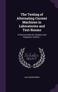 Produktbild: The Testing of Alternating Current Machines in Laboratories and Test-Rooms