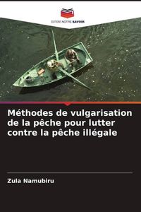 Produktbild: M&eacute;thodes de vulgarisation de la p&ecirc;che pour lutter contre la p&ecirc;che ill&eacute;gale