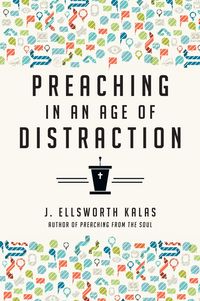Produktbild: Preaching in an Age of Distraction