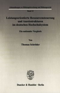 Bild vom Artikel Leistungsorientierte Ressourcensteuerung und Anreizstrukturen im deutschen Hochschulsystem. vom Autor Thomas Schröder