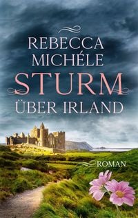 Produktbild Sturm über Irland - oder: Auf den zerbrochenen Flügeln der Freiheit (Nur bei uns!)