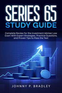 Produktbild: Series 65 Study Guide Complete Review for the Investment Adviser Law Exam With Expert Strategies, Practice Questions, and Proven Tips to Pass the Test