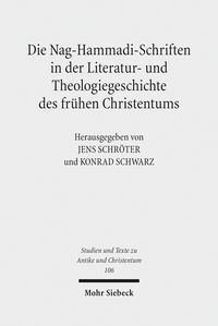 Produktbild: Die Nag-Hammadi-Schriften in der Literatur- und Theologiegeschichte des fr&uuml;hen Christentums