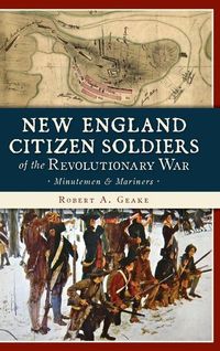 Produktbild: New England Citizen Soldiers of the Revolutionary War: Minutemen & Mariners