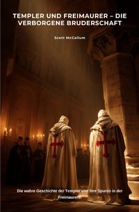 Produktbild: Templer und Freimaurer &ndash; Die verborgene Bruderschaft