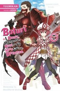 Produktbild: Bofuri: I Don't Want to Get Hurt, so I'll Max Out My Defense., Vol. 7 (light novel)