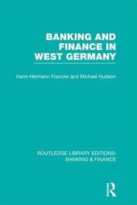 Produktbild: Banking and Finance in West Germany (RLE Banking & Finance)