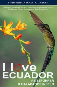 Produktbild: I love Ecuador Reisef&uuml;hrer und Galapagos Inseln von SWISSMISSONTOUR