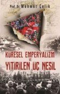 Produktbild: K&uuml;resel Emperyalizm ve Yitirilen &Uuml;c Nesil