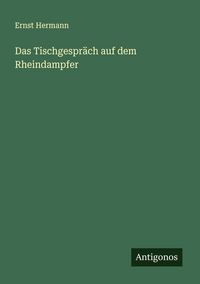 Produktbild: Das Tischgespr&auml;ch auf dem Rheindampfer