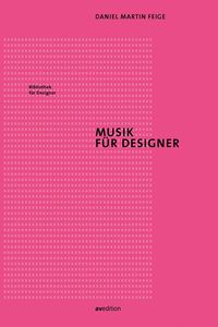 Bild vom Artikel Musik für Designer vom Autor Daniel Martin Feige