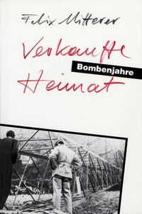Produktbild: Verkaufte Heimat. Bombenjahre