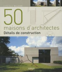 Produktbild: 50 maisons d'architectes : d&eacute;tails de construction