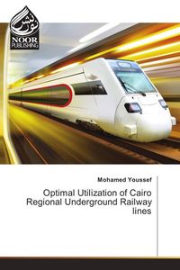 Produktbild: Optimal Utilization of Cairo Regional Underground Railway lines