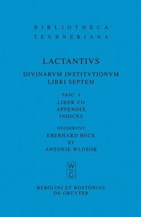 Produktbild: Lucius Caelius Firmianus Lactantius: Divinarum institutionum libri septem / Liber VII