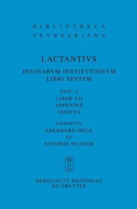 Produktbild: Lucius Caelius Firmianus Lactantius: Divinarum institutionum libri septem / Liber VII