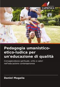 Produktbild: Pedagogia umanistico-etico-ludica per un'educazione di qualit&agrave;