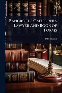 Produktbild: Bancroft's California Lawyer and Book of Forms